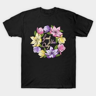 Good Vibes Only - Magnolia Flowers T-Shirt